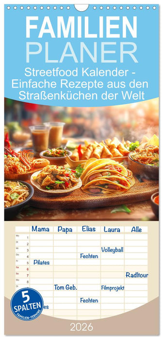 Streetfood Kalender - Einfache Rezepte aus den Straßenküchen der Welt (CALVENDO Familienplaner 2026)