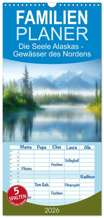 Die Seele Alaskas - Gewässer des Nordens (CALVENDO Familienplaner 2026)
