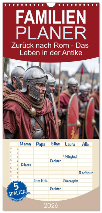 Zurück nach Rom - Das Leben in der Antike (CALVENDO Familienplaner 2026)