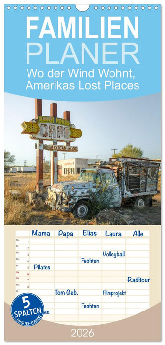 Wo der Wind Wohnt, Amerikas Lost Places (CALVENDO Familienplaner 2026)