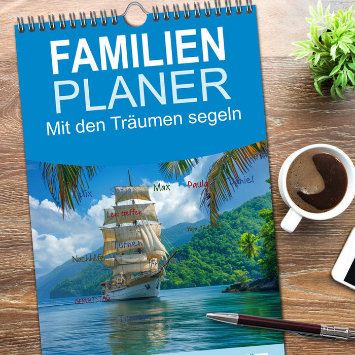 Mit den Träumen segeln (CALVENDO Familienplaner 2026)