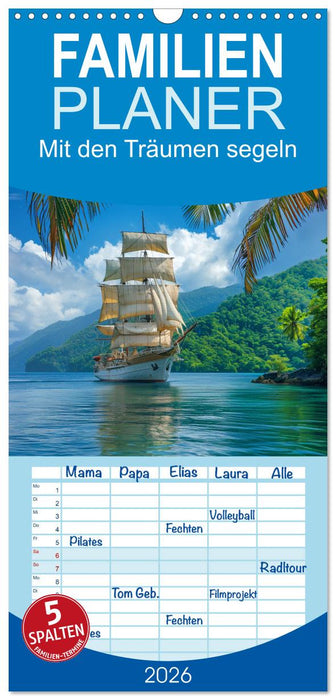 Mit den Träumen segeln (CALVENDO Familienplaner 2026)