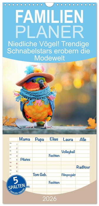 Niedliche Vögel! Trendige Schnabelstars erobern die Modewelt (CALVENDO Familienplaner 2026)