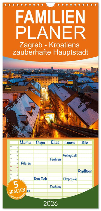 Zagreb - Kroatiens zauberhafte Hauptstadt (CALVENDO Familienplaner 2026)