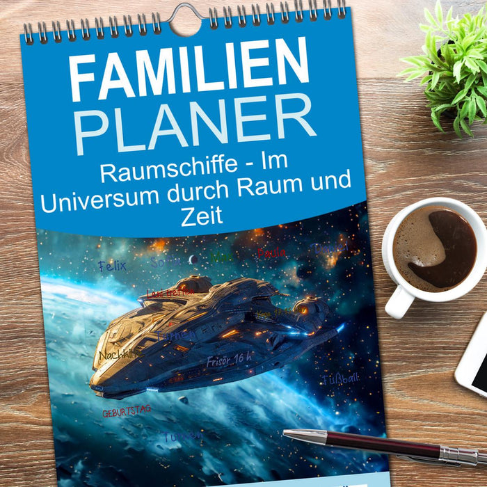 Raumschiffe - Im Universum durch Raum und Zeit (CALVENDO Familienplaner 2026)