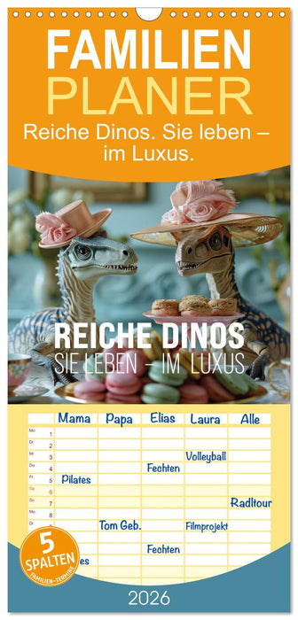 Reiche Dinos. Sie leben – im Luxus. (CALVENDO Familienplaner 2026)