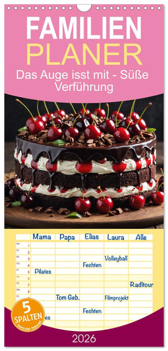 Das Auge isst mit - Süße Verführung (CALVENDO Familienplaner 2026)