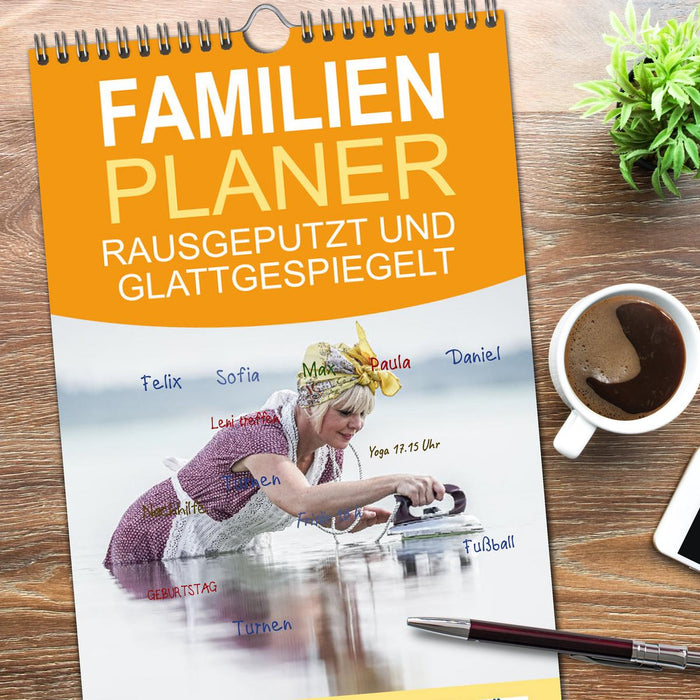 RAUSGEPUTZT UND GLATTGESPIEGELT (CALVENDO Familienplaner 2026)