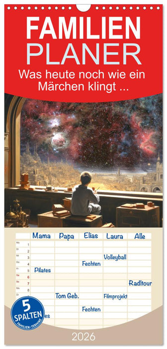 Was heute noch wie ein Märchen klingt ... (CALVENDO Familienplaner 2026)