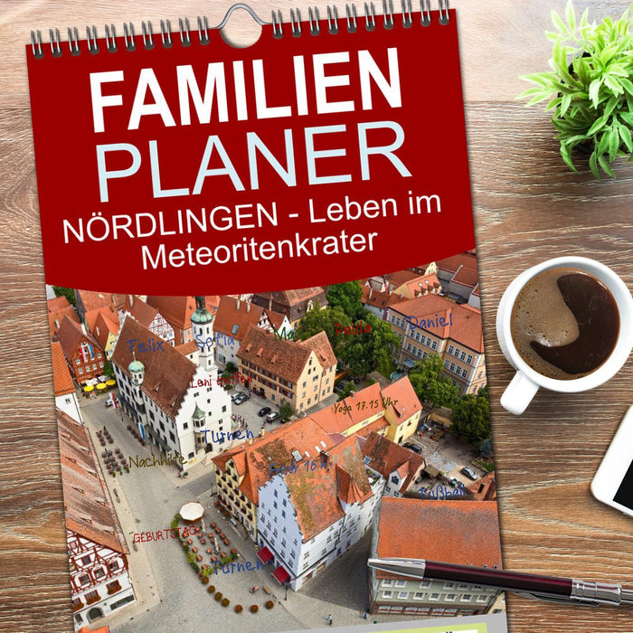 NÖRDLINGEN - Leben im Meteoritenkrater (CALVENDO Familienplaner 2026)