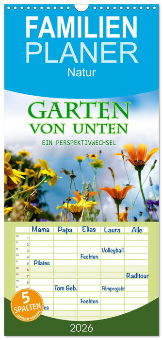 Garten von unten. Ein Perspektivwechsel (CALVENDO Familienplaner 2026)
