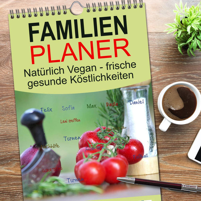 Natürlich Vegan - frische gesunde Köstlichkeiten (CALVENDO Familienplaner 2026)