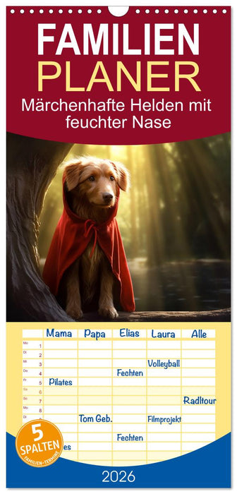 Märchenhafte Helden mit feuchter Nase (CALVENDO Familienplaner 2026)