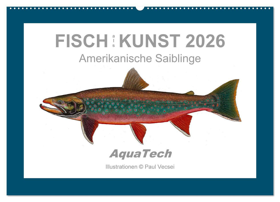 Fisch als Kunst 2026: Amerikanische Saiblinge (CALVENDO Wandkalender 2026)