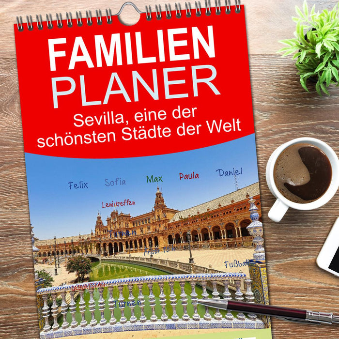 Sevilla, eine der schönsten Städte der Welt (CALVENDO Familienplaner 2026)