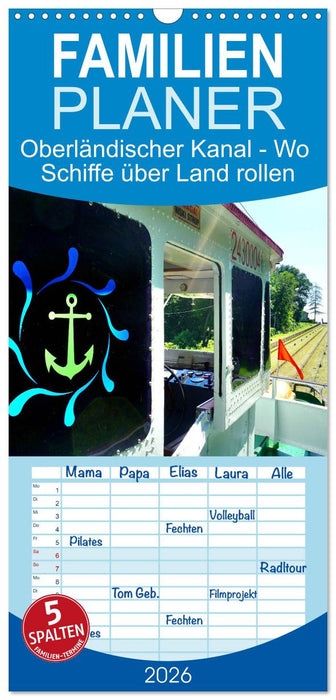 Oberländischer Kanal - Wo Schiffe über Land rollen (CALVENDO Familienplaner 2026)
