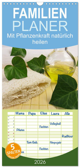 Mit Pflanzenkraft natürlich heilen (CALVENDO Familienplaner 2026)