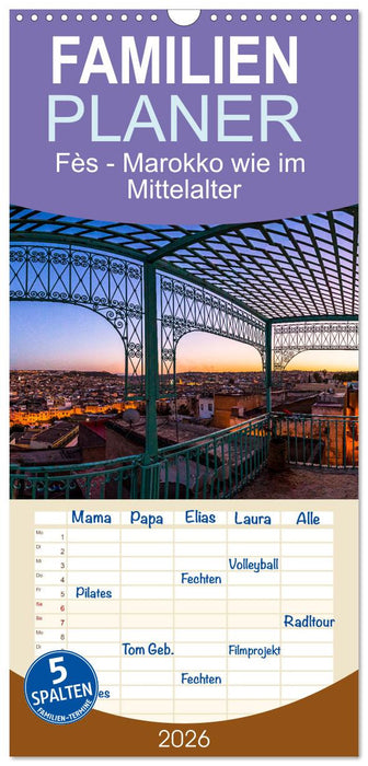Fès - Marokko wie im Mittelalter (CALVENDO Familienplaner 2026)