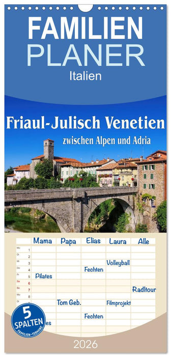 Friaul-Julisch Venetien - zwischen Alpen und Adria (CALVENDO Familienplaner 2026)