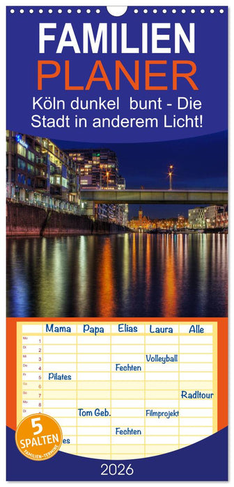 Köln dunkel bunt - Die Stadt in anderem Licht! (CALVENDO Familienplaner 2026)