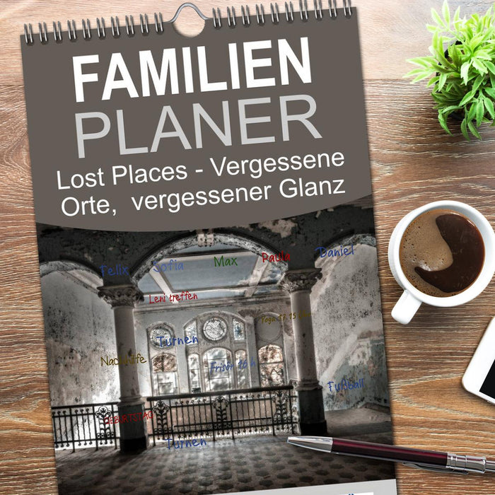 Lost Places - vergessene orte vergessener glanz (CALVENDO Familienplaner 2026)