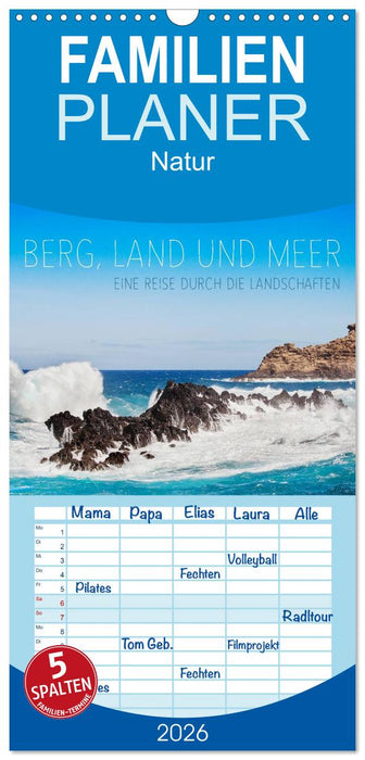 Berg, Land und Meer - Eine Reise durch die Landschaften (CALVENDO Familienplaner 2026)