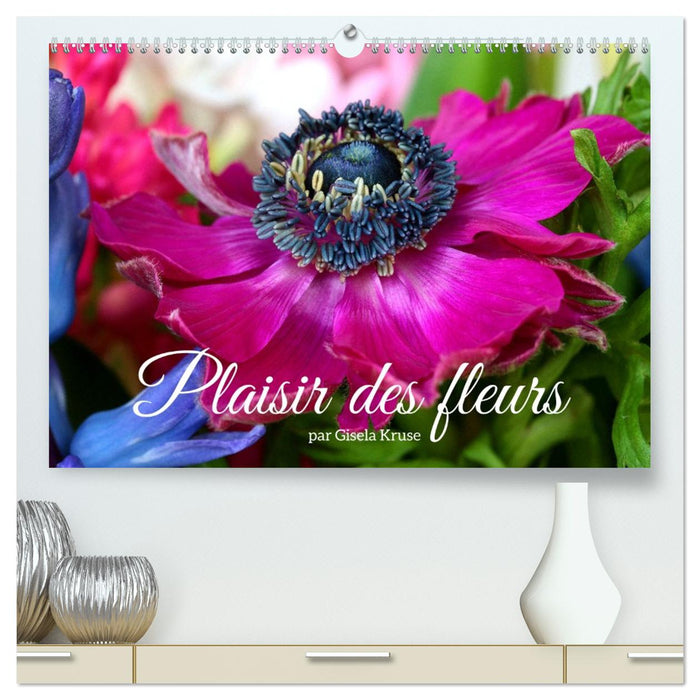 Plaisir des fleurs (CALVENDO Calendrier supérieur 2026)