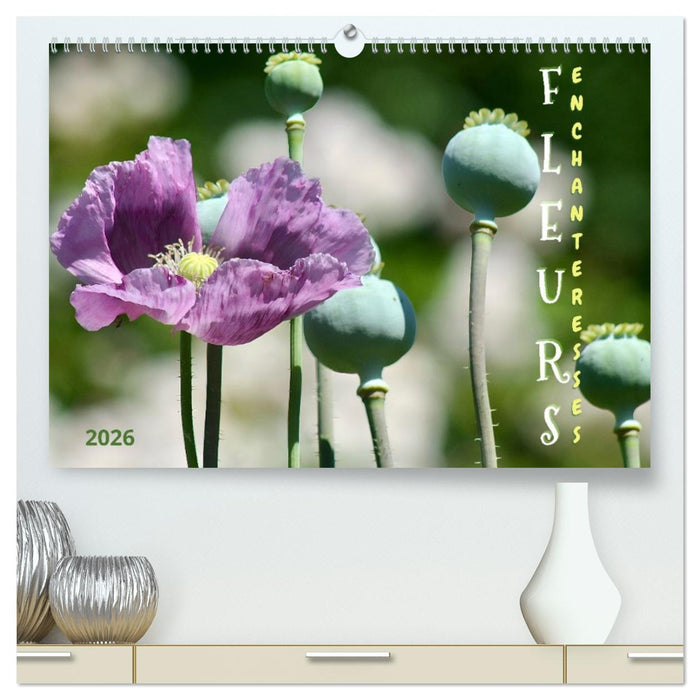DES FLEURS ENCHANTERESSES (CALVENDO Calendrier supérieur 2026)