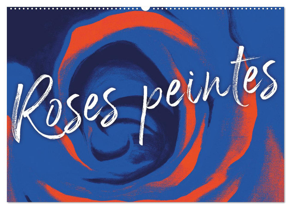 Roses peintes (CALVENDO Calendrier mensuel 2026)