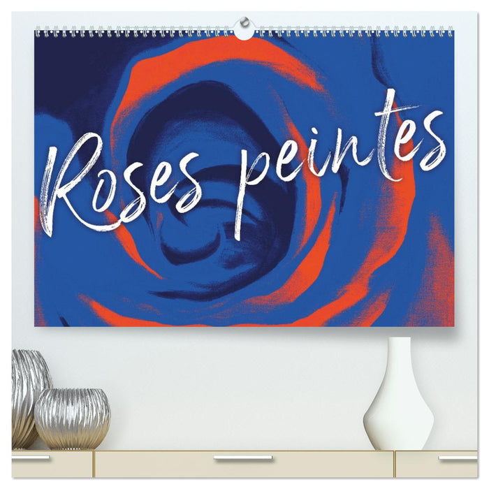 Roses peintes (CALVENDO Calendrier supérieur 2026)