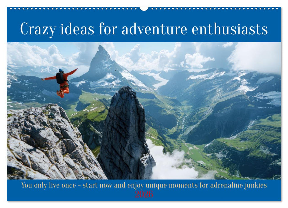 Crazy ideas for adventure enthusiasts (CALVENDO Monthly Calendar 2026)