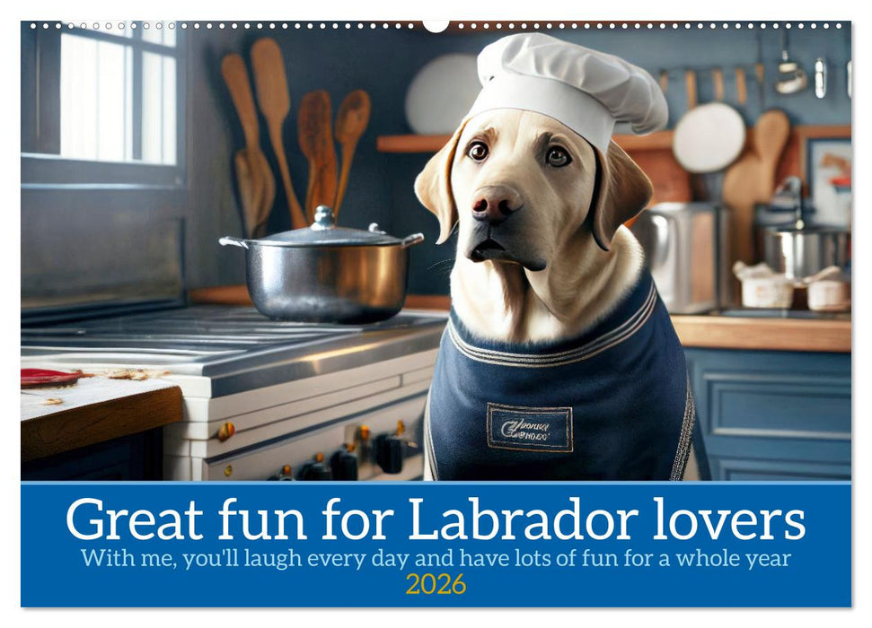 Great fun for Labrador lovers (CALVENDO Monthly Calendar 2026)