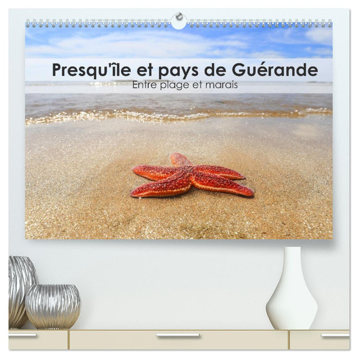 Presqu'île et pays de Guérande - Entre plage et marais (CALVENDO Calendrier supérieur 2026)