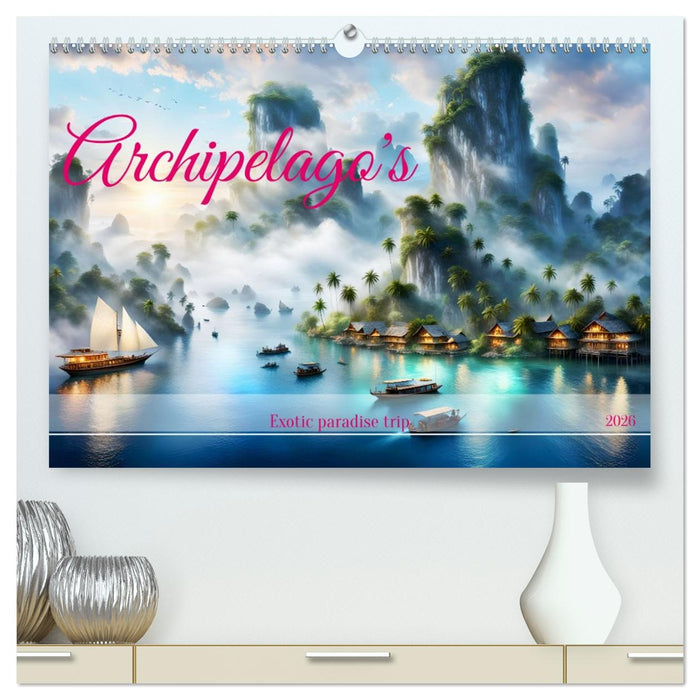 Archipelago's Exotic paradise trip (CALVENDO Premium-Calendar 2026)