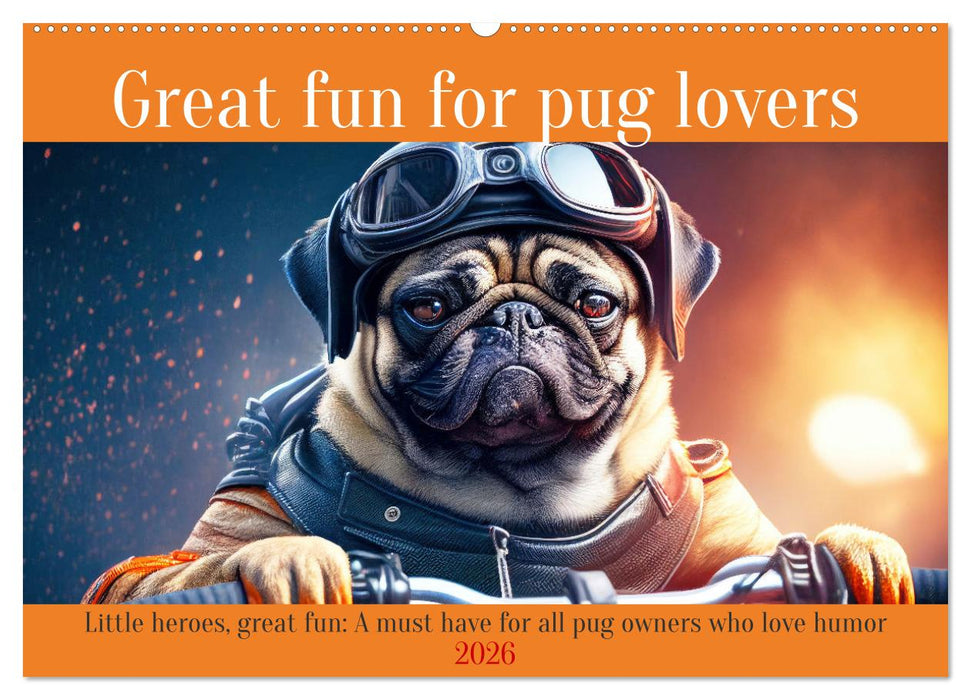 Great fun for pug lovers (CALVENDO Monthly Calendar 2026)