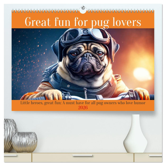 Great fun for pug lovers (CALVENDO Premium-Calendar 2026)