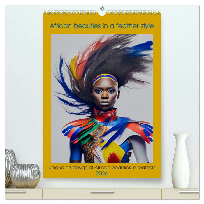 African beauties in a feather style (CALVENDO Premium-Calendar 2026)
