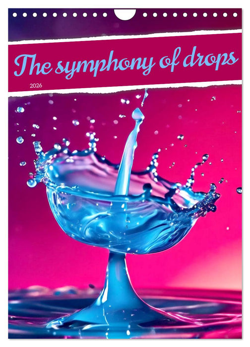The symphony of drops (CALVENDO Monthly Calendar 2026)