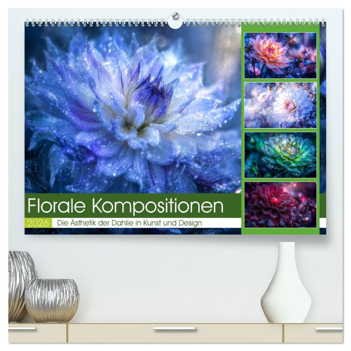 Florale Kompositionen (CALVENDO Premium Wandkalender 2026)