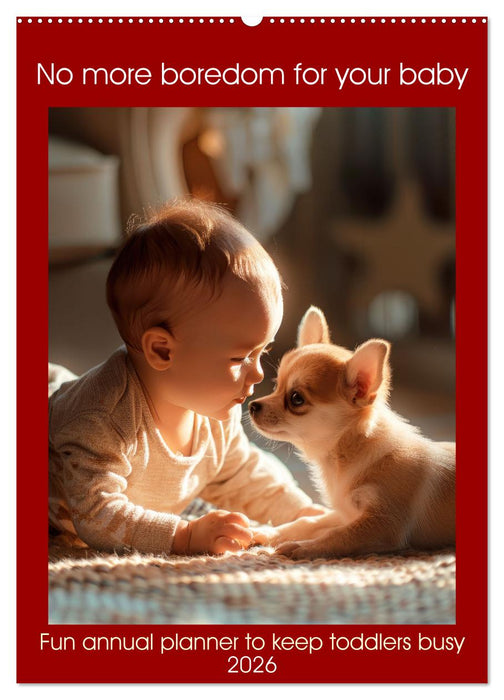 No more boredom for your baby (CALVENDO Monthly Calendar 2026)