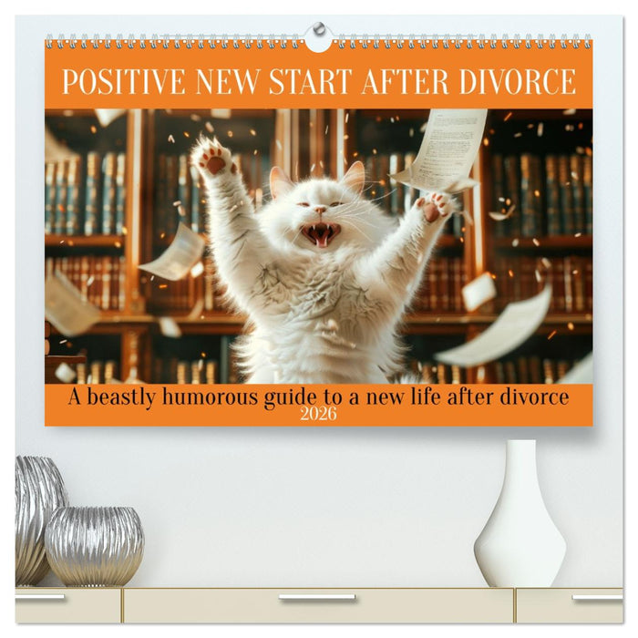 Positive new start after divorce (CALVENDO Premium-Calendar 2026)