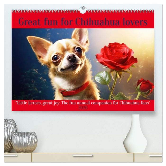 Great fun for Chihuahua lovers (CALVENDO Premium-Calendar 2026)