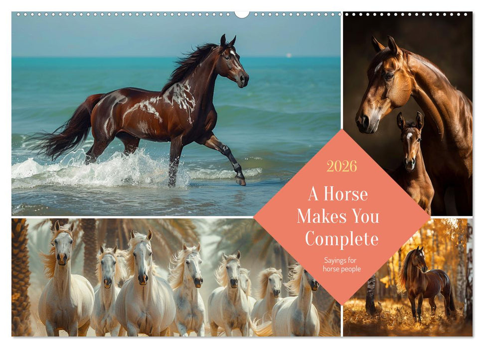 A Horse Makes You Complete (CALVENDO Monthly Calendar 2026)