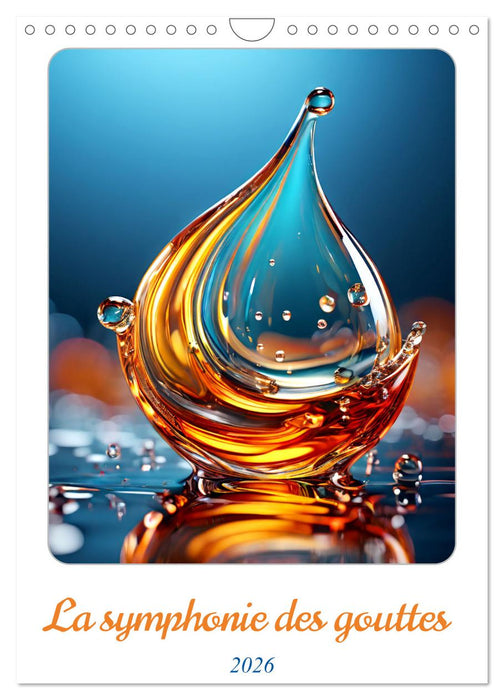 La symphonie des gouttes (CALVENDO Calendrier mensuel 2026)