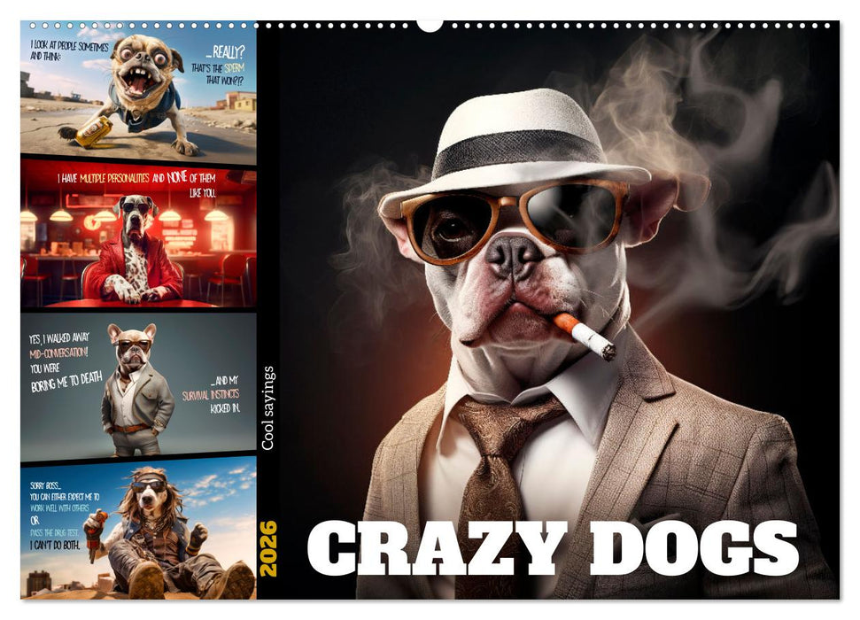 Crazy dogs COOL SAYINGS (CALVENDO Monthly Calendar 2026)