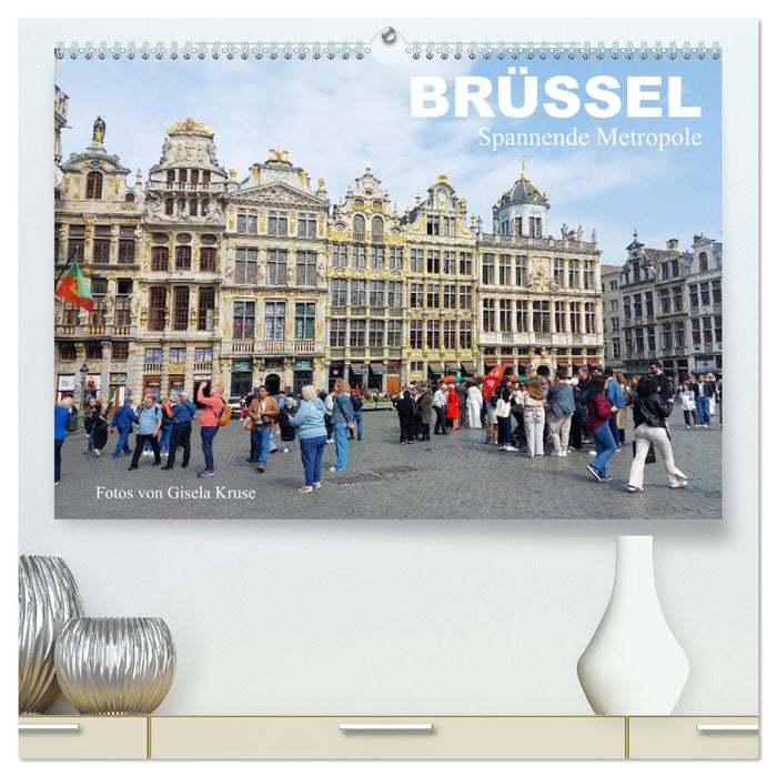 Brüssel - Spannende Metropole (CALVENDO Premium Wandkalender 2026)