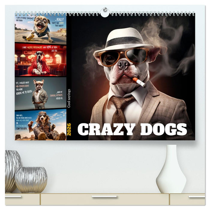 Crazy dogs COOL SAYINGS (CALVENDO Premium-Calendar 2026)