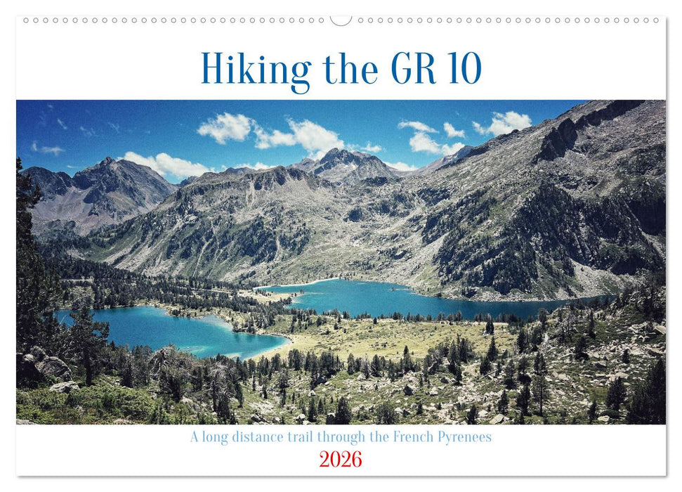 Hiking the GR 10 A long distance trail through the French Pyrenees (CALVENDO Monthly Calendar 2026)