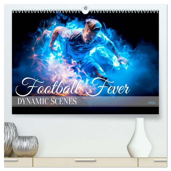 FOOTBALL FEVER Dynamic scenes (CALVENDO Premium-Calendar 2026)