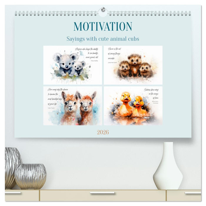 MOTIVATION Sayings with cute animal cubs (CALVENDO Premium-Calendar 2026)
